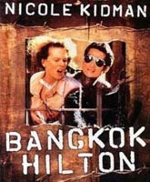 Смотреть Бангкок Хилтон [1989] Онлайн / Watch Bangkok Hilton Online